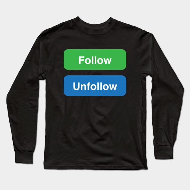 FOLLOW Long Sleeve T-Shirt by theofficialdb